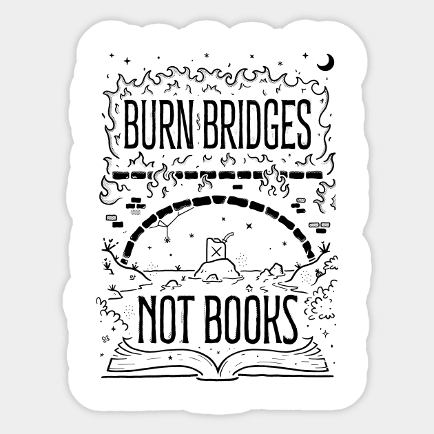 Burn Bridges Not Books Sticker by B McCormick ART